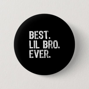 Best Lil Bro Ever Family Funny Little Brother  2 Inch Round Button
