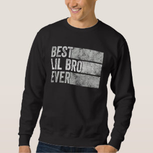 Best Lil Bro Ever Funny Little Brother Vintage Dis Sweatshirt