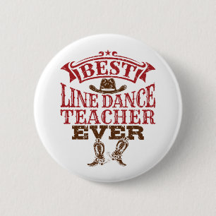 Best Line Dance Teacher Ever 2 Inch Round Button