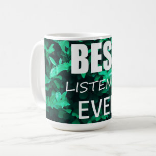 Best Listener Ever Green Leaves Mug Cup
