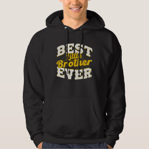 Best Little Brother Ever Best Little Brother Hoodie