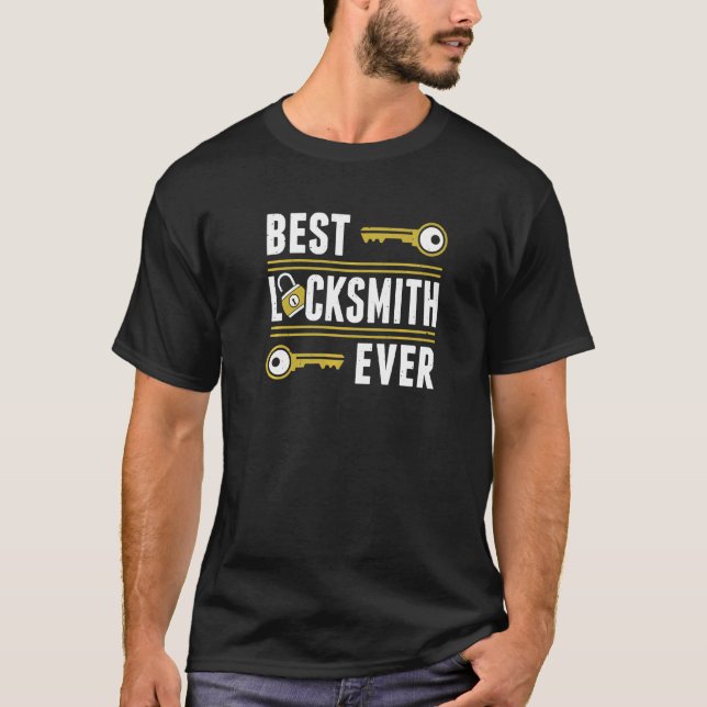 Best Locksmith Ever  Locksmithing Funny Locksmith T-Shirt (Front)