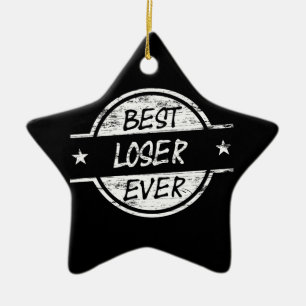 Best Loser Ever White Ceramic Ornament