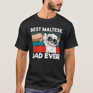 Best Maltese Dad Ever Ghetto Fist Dog Lover  T-Shirt