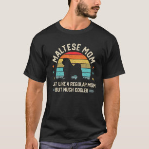 Best Maltese Mom Ever Maltese Dog Mother Owner T-Shirt