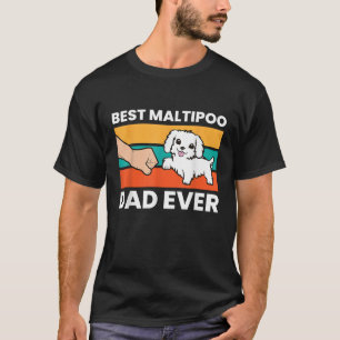 Best Maltipoo Dad Ever Pet Maltipoo Dog T-Shirt