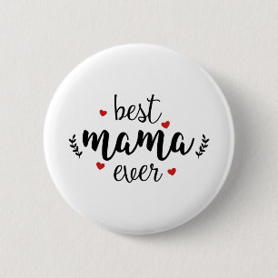 Best Mama Ever 2 Inch Round Button