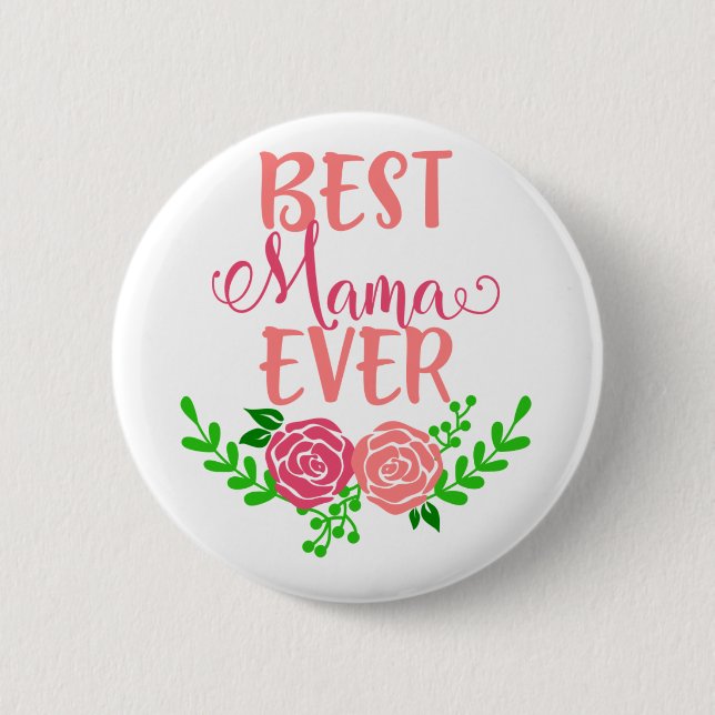 Best Mama Ever 2 Inch Round Button (Front)