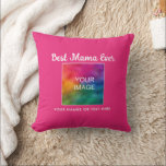 Best Mama Ever Custom Typography Family Template Throw Pillow<br><div class="desc">Custom Upload Your Image Picture Photo Typography Script Text Trendy Cute Modern Elegant Template Fuchsia Pink Classic Best Mama Ever Square Throw Pillow.</div>