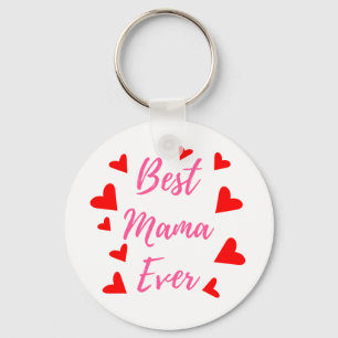Best Mama Ever - Mother's Day Gift Idea Keychain
