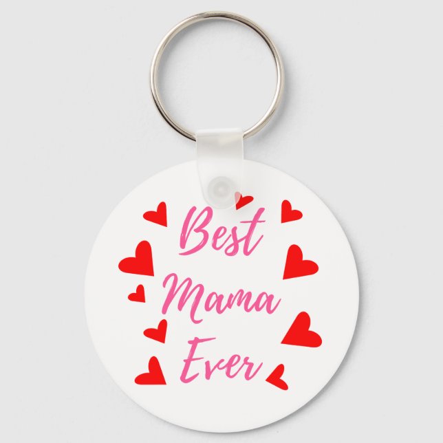 Best Mama Ever - Mother's Day Gift Idea Keychain (Front)