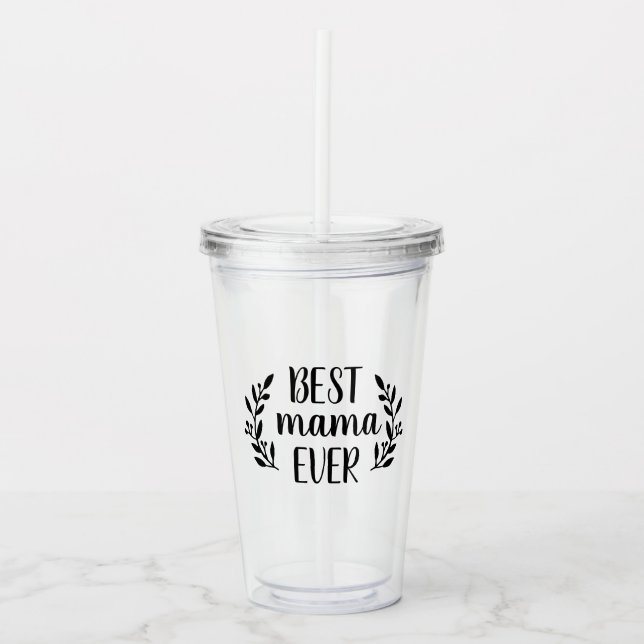 Best Mama Ever Personalized Coffee Mug Acrylic Tumbler (Front)