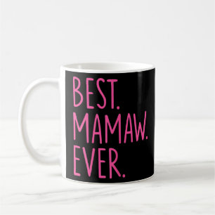 Best Mamaw Ever  Pink  Coffee Mug
