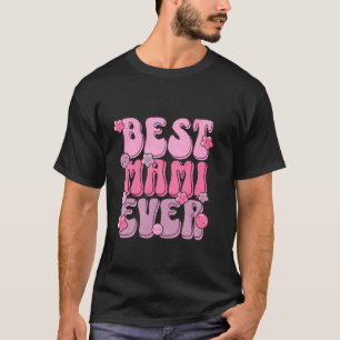Best Mami Ever Funny Cute Retro Groovy Mother's Da T-Shirt