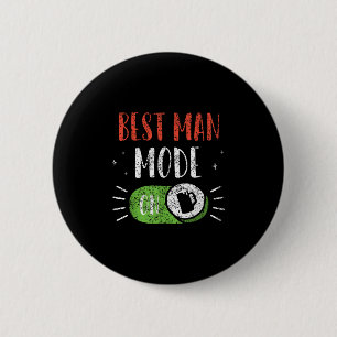 Best Man Mode On Groom Team Party Bachelor Bride 2 Inch Round Button
