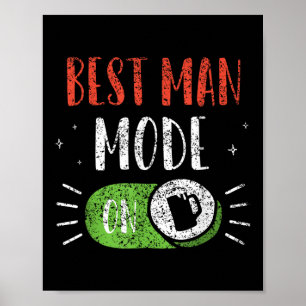 Best Man Mode On Groom Team Party Bachelor Bride Poster