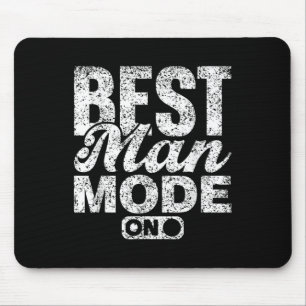 Best Man Mode On Team Groom Party Bride Bachelor  Mouse Pad