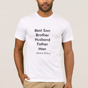 Best man son husband dad quotes add name text T-Shirt