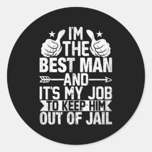 Best Man Wedding Groomsmen Funny Bridal Bachelor P Classic Round Sticker
