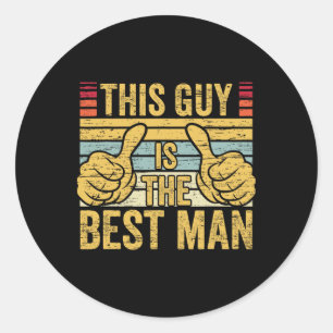 Best Man Wedding Groomsmen Funny Bridal Bachelor P Classic Round Sticker