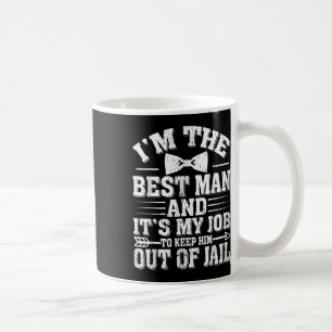 Best Man Wedding Groomsmen Funny Bridal Bachelor P Coffee Mug