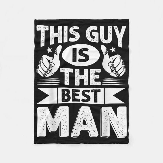 Best Man Wedding Groomsmen Funny Bridal Bachelor P Fleece Blanket (Front)