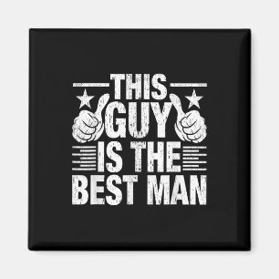 Best Man Wedding Groomsmen Funny Bridal Bachelor P Magnet