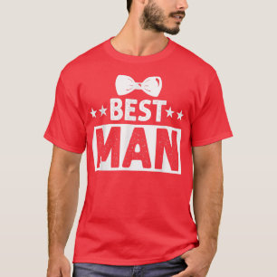 Best Man Wedding Groomsmen Funny Bridal Bachelor P T-Shirt