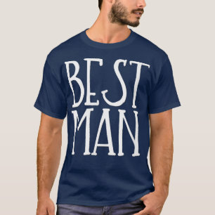Best Man Wedding Party Bride Groom Bro Bachelor T-Shirt