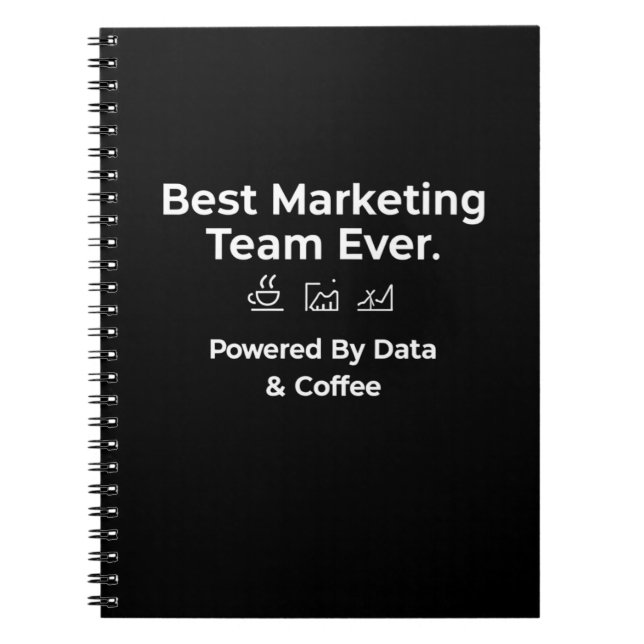 Best Marketing Team Ever-Powered by Data & Coffee Notebook (Front)