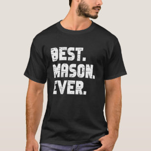 Best Mason Ever Popular Birth Names Mason Costume T-Shirt