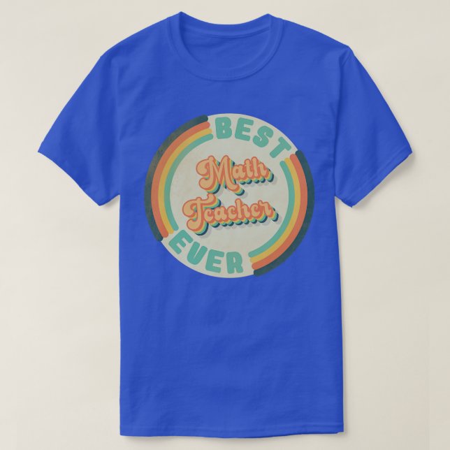 Best Math Teacher Ever funny T-Shirt (Design Front)