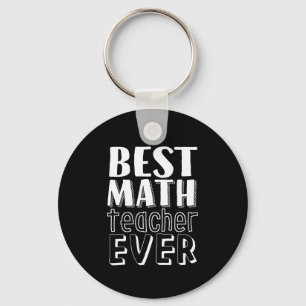 Best Math Teacher Ever Teacher's Day Gift Keychain