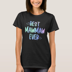 Best Mawmaw Ever Grandma Mother's Day Tie Dye T-Shirt