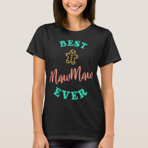 Best MawMaw Ever Grandmom T-Shirt