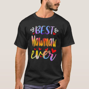 Best Mawmaw Ever T Mother's Day T-Shirt
