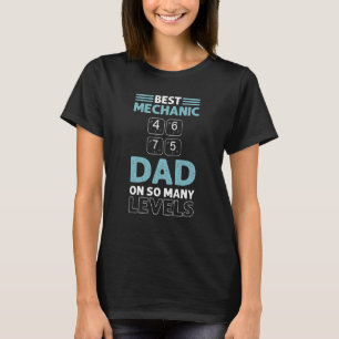 Best Mechanic Dad On So Many Levels Elevator T-Shirt