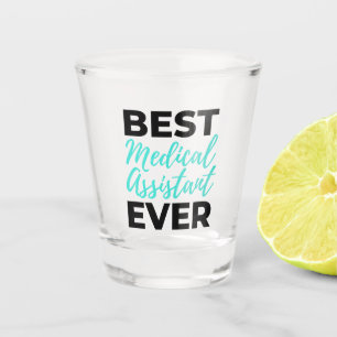 Best Medical Assistant Ever 2 Shot Glass