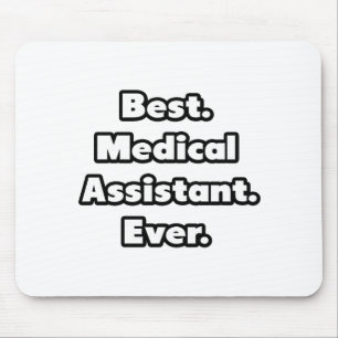 Best. Medical Assistant. Ever. Mouse Pad