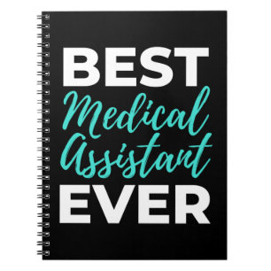 Best Medical Assistant Ever Notebook