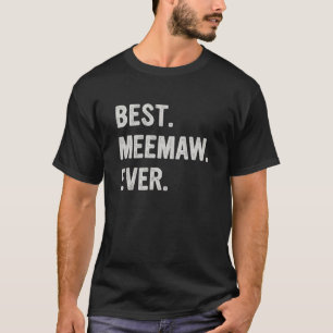 Best Meemaw Ever Family Grandma T-Shirt