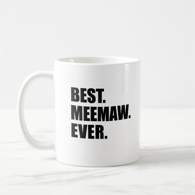 Best Meemaw Ever Grandmother Coffee Mug (Left)