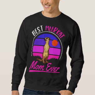 Best Meerkat Mom Ever Sweatshirt