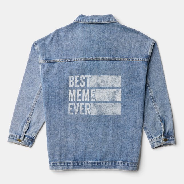 Best Meme Ever Grandma Mom Mother's Day Family Fun Denim Jacket (Back)
