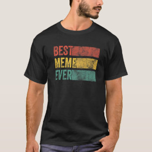 Best Meme Ever Grandma Mom Mother's Day Family Fun T-Shirt