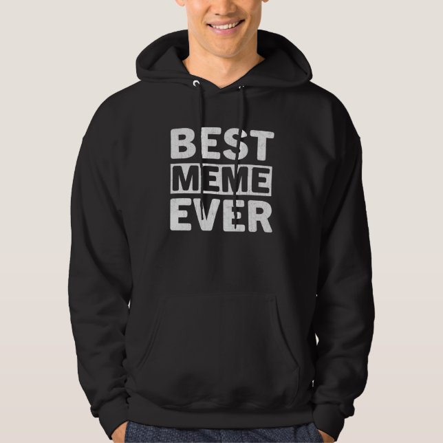 Best Meme Ever  Mothers Day Meme Hoodie (Front)