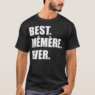 Best Memere Ever French Grandmother T-Shirt