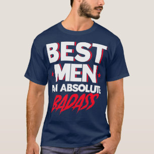 Best Men An Absolute Badass Groomsmen Team 2 T-Shirt