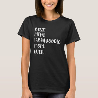 Best Mini Labradoodle Mom Ever T-Shirt