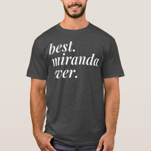 Best Miranda Ever Name Personalized Woman Girl BFF T-Shirt